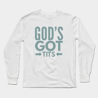 Gods Got Tits Long Sleeve T-Shirt